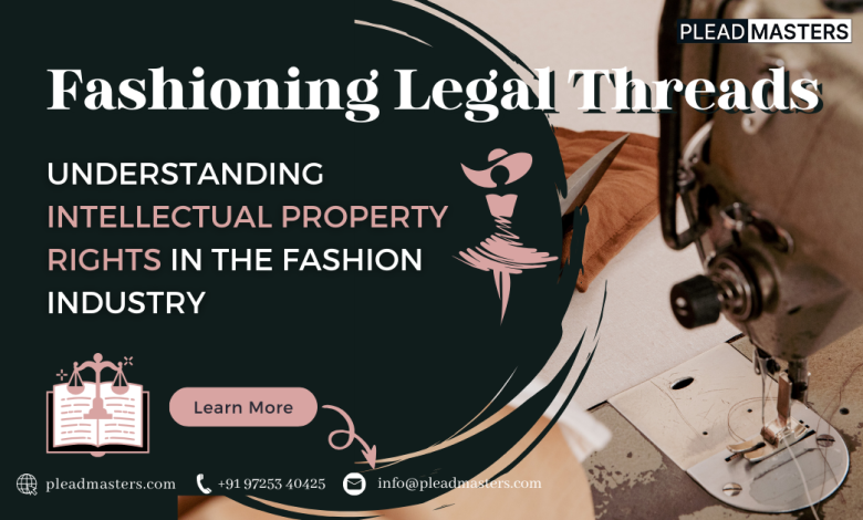 Intellectual Property Rights in the Fashion Industry